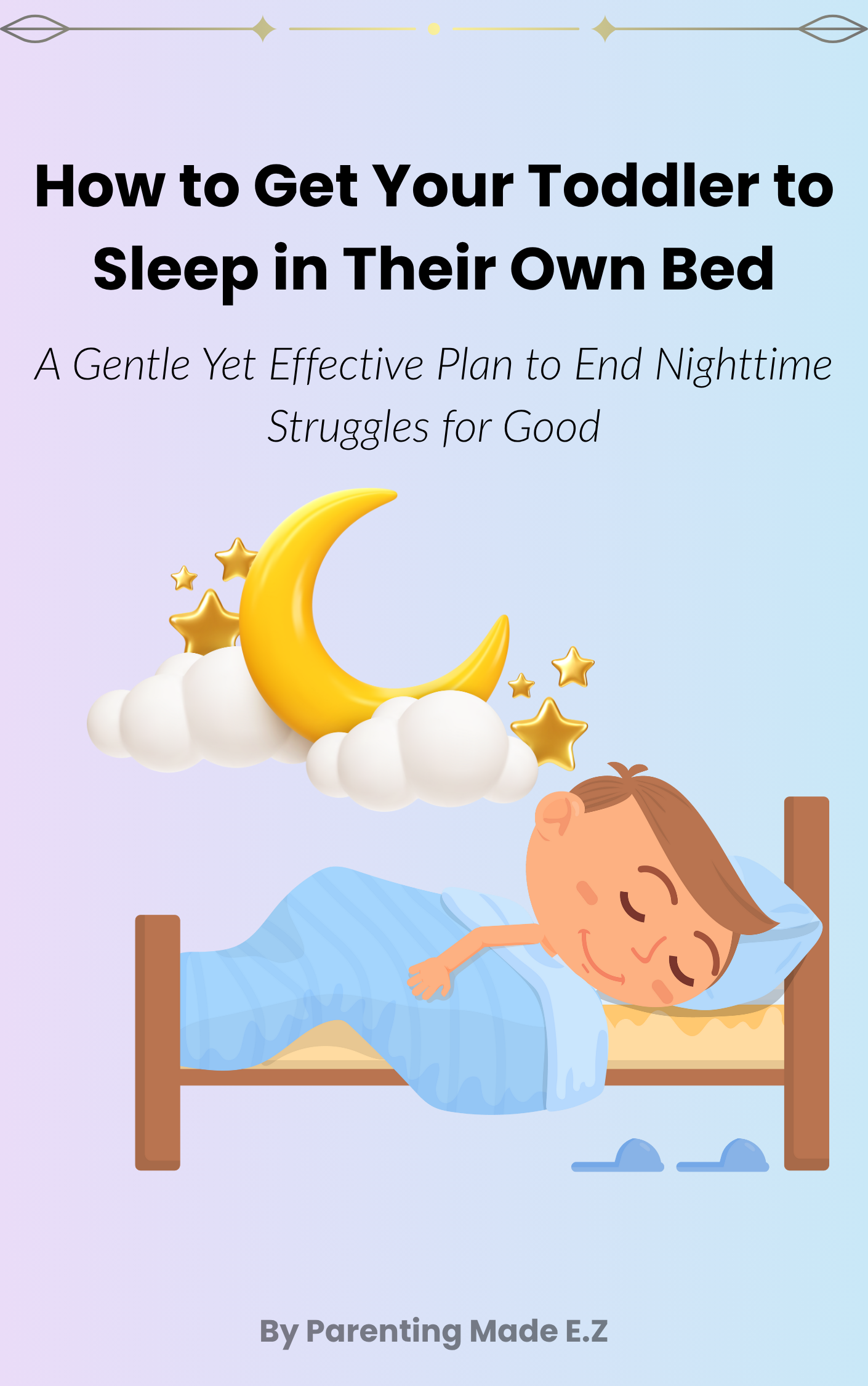How to Get Your Toddler to Sleep in Their Own Bed